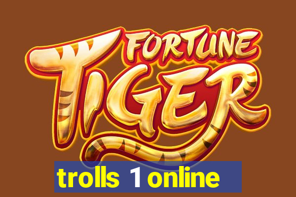 trolls 1 online